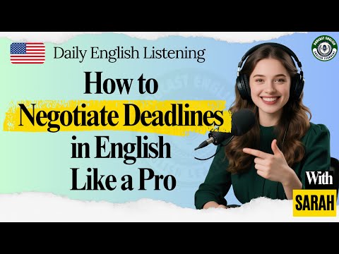 Podcast English Learners | How to Negotiate Deadlines in English Like A Native