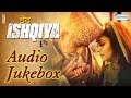 Dedh Ishqiya Audio Jukebox Full Songs | Madhuri Dixit - Naseeruddin Shah - Arshad Warsi - Huma