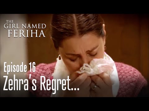 Zehra's regret - The Girl Named Feriha Episode 16