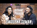 Episode 9: Swoopna Suman | Sushant Pradhan Podcast