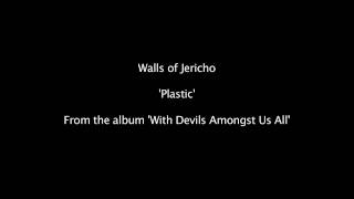 Walls of Jericho - Plastic
