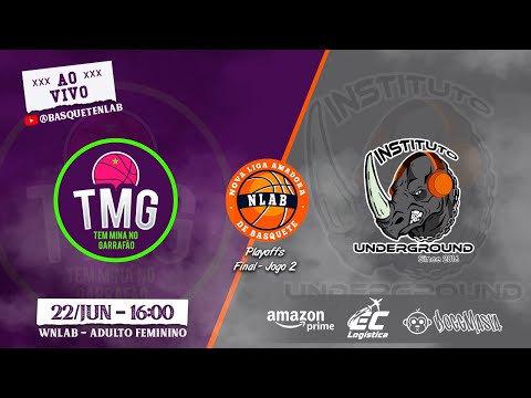 FINAIS WNLAB | TMG (1) X (0) UNDERGROUND | JOGO 2 -  BASQUETE FEMININO COM IMAGENS AO VIVO
