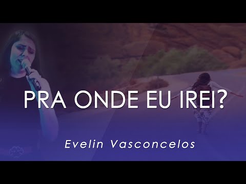 Pra Onde Eu Irei? - Ministério Rafael Muniz