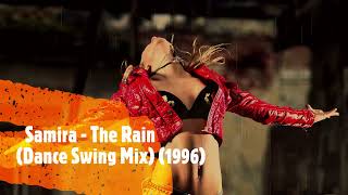 Samira - The Rain (Dance Swing Mix) (1996) 🧡💯🧡