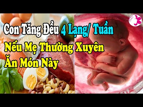 , title : '11 Thực Phẩm Giúp Thai Nhi TĂNG CÂN Vù Vù Mà Mẹ Không Lo Béo, Ăn Gì Để Con Tăng Cân Nhanh'
