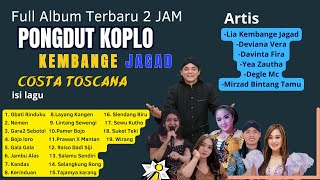 Download lagu FULL DANGDUT KOPLO - 2 JAM  KEMBANGE JAGAD  BERSAMA COSTA TOSCANA  2024 PLANJAN CILACAP mp3