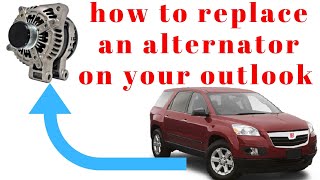 How to replace alternator on a saturn outlook