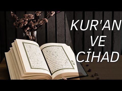 Cihad Ne Demektir? / Kuran'a Göre Cihad Nedir? / Kuran ve Cihad / Savaş ve İslam