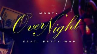 Monty   Overnight ft  Fetty Wap