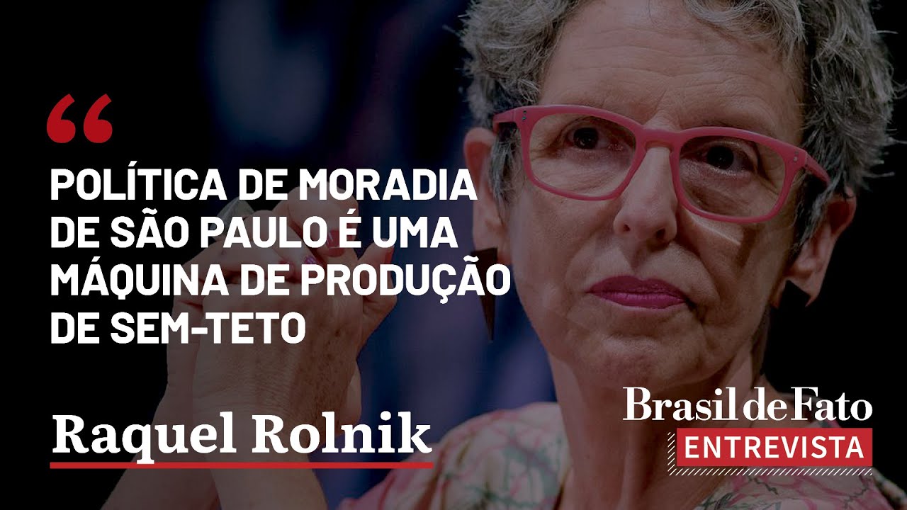 "São Paulo vive a pior crise habitacional da história da cidade" | Raquel Rolnik no BdF Entrevista