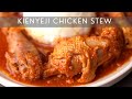 'The Best' KIENYEJI CHICKEN STEW 🔥🔥 Kenyan Style Chicken!