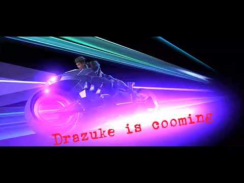 Drazuke incoming intro😎
