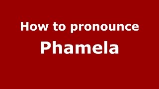 How to pronounce Phamela