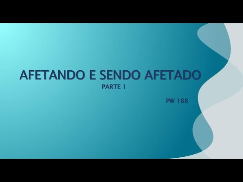 Palestra Pathwork® 188 - "Afetando e Sendo Afetado" - Parte 1