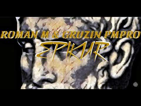 Roman M - Epikur feat. Gruzin PmPro