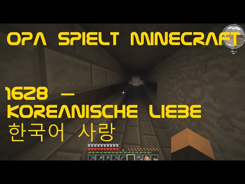 Opa spielt Minecraft 1628 – Koreanische Liebe  한국어 사랑