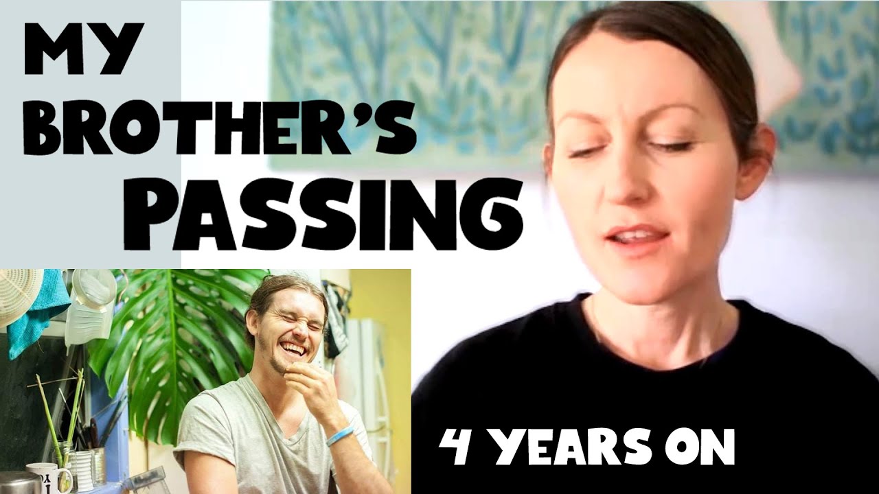 My Brothers Passing 4 Years On | Reflection & Learning from Grief