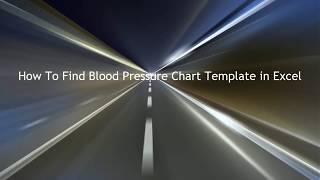 How to find blood pressure chart template in excel - the important of blood pressure data