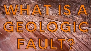 What is a Geologic Fault