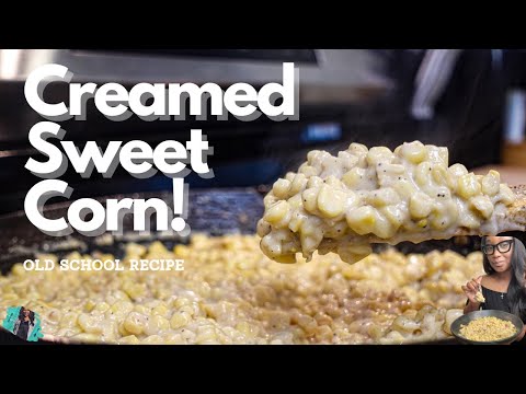 THE MOST DELICIOUS SWEET SOUTHERN CREAMED CORN RECIPE | CLASSIC OLD SCHOOL COMFORT FOOD