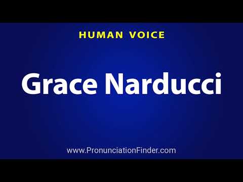 How To Pronounce Grace Narducci