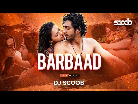 Barbaad (Remix) - DJ Scoob | Saiyaara | Ahaan Panday | Aneet Padda | Jubin Nautiyal