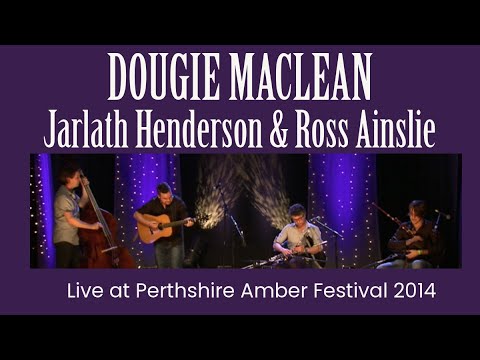 Dougie MacLean, Jarlath Henderson & Ross Ainslie - Live at Perthshire Festival 2014