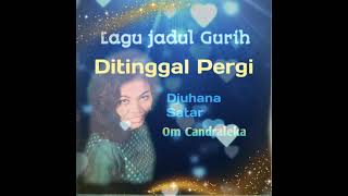 Download lagu Orkes jadul gurih Ditinggal pergi Djuhana satar Om Candraleka mp3