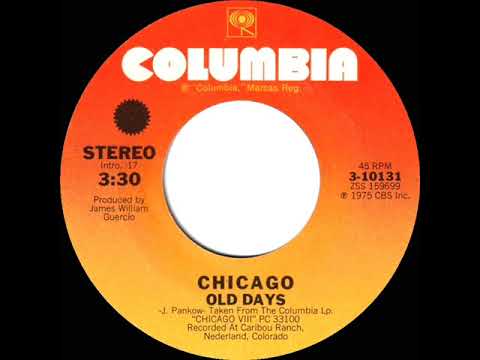 1975 HITS ARCHIVE: Old Days - Chicago (stereo 45)