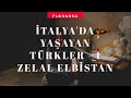 İtalya'da Yaşayan Türkler - 1 I Zelal Elbistan I İtalya'da Yaşam I İtalya