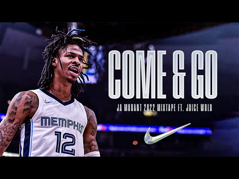 Ja Morant ft. Juice Wrld - "Come & Go" (2022 Mixtape)