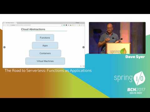 The Road to Serverless: Functions as Applications - Dave Syer @ Spring I/O 2017