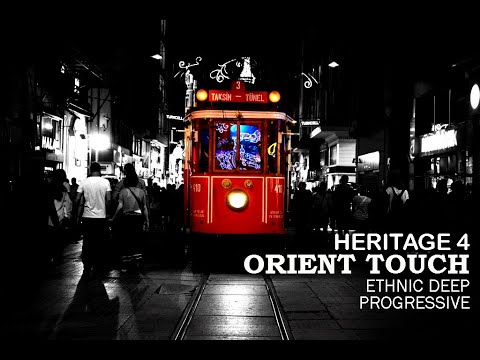 HERITAGE 4  Most beautiful songs..Ethnic Oriental Arabic Deep Progressive House Mix