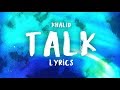 🎵 Khalid - Talk (Lyrics) 🎵 Khalid - Talk (Lyrics)