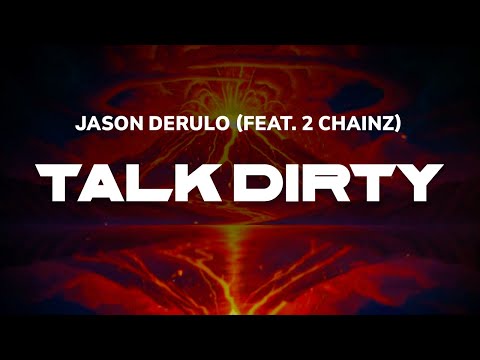Jason Derulo (feat. 2 Chainz) - Talk Dirty | Lyrics