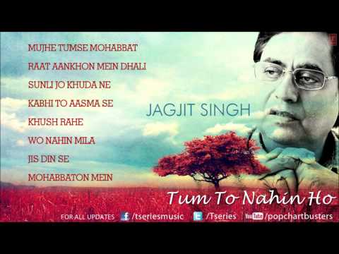 Tum To Nahin Ho Jukebox (Audio) Jagjit Singh Best Of Jagjit Singh Ghazals