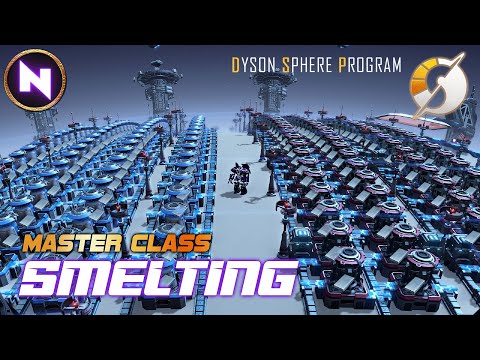 Optimal SMELTING for Early, Mid and Late Game | Dyson Sphere Program | Tutorial / Master Class