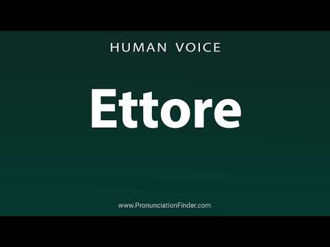 How To Pronounce Ettore