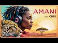 AMANI Afro Chill Lounge Deep Relaxation Focus Soothing Female Vocals