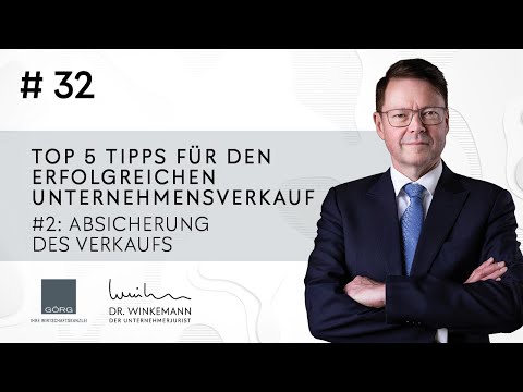 Der Unternehmerjurist #32-Top 5 Tipps für den erfolgreichen Unternehmensverkauf #2: Absicherung
