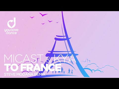 Micast & Kya – To France (Steve Modana Remix)