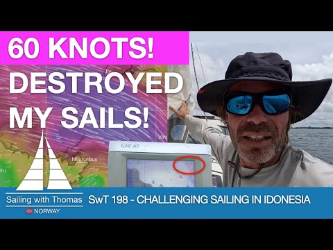 THIS DESTROYED MY SAILS - SwT 179 - Challenging sailing in Indonesia