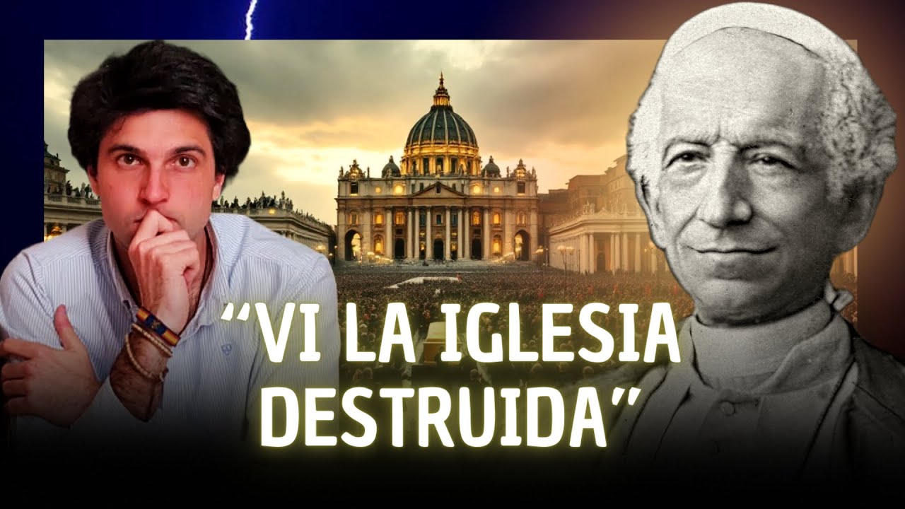 LA PROFECÍA DE LEÓN XIII SOBRE LA IGLESIA: "La vi destruida..."