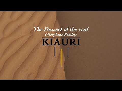Kiauri - The Dessert of the real / Morpheus Remix