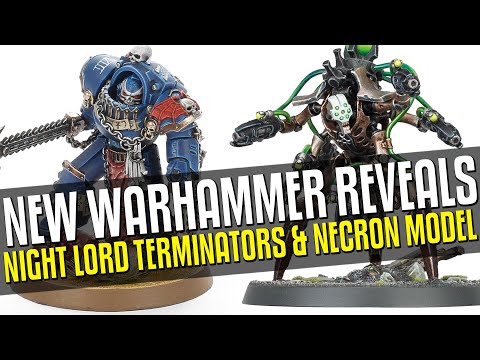 NEW Warhammer Reveals! Night Lord Terminators, Necron Hexmark Destroyer!
