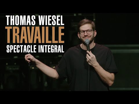 Thomas Wiesel travaille - SPECTACLE COMPLET