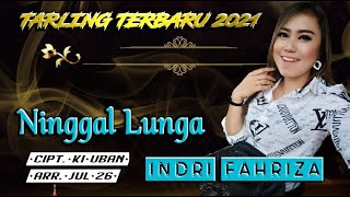 Download lagu NINGGAL LUNGA vocal INDRI FAHRIZA Single Tarling Terbaru 2021 full Lirik cipt. Ki Uban mp3