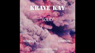 KraveKay - Solid Ft  Dairion &amp; VonDon