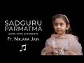 Sadguru Parmatma Song With Samvedna Ft Nirjara Alpesh Jain Jaydeep Swadia Jain Guru Song