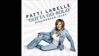Patti LaBelle Feat  Ronald Isley ~ &quot; Gotta Go Solo &quot;❤️   2004